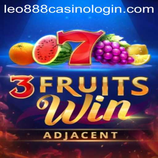 Exploring the Exciting World of 3FruitsWin at leo888 Casino