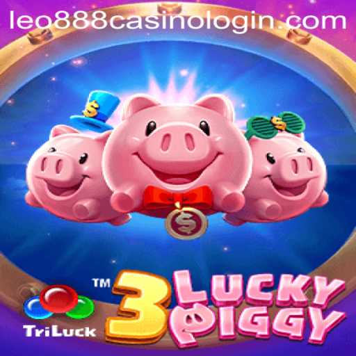 Exploring the Exciting World of 3LUCKYPIGGY at LEO888 Casino