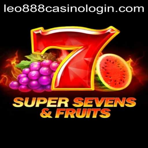 Discovering the Excitement of 7SuperSevensFruits at Leo888 Casino