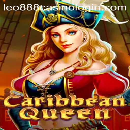 Exploring the Thrills of CaribbeanQueen and Navigating Leo888 Casino Login