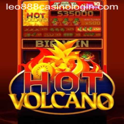 Discover the Thrill of HotVolcano at Leo888 Casino