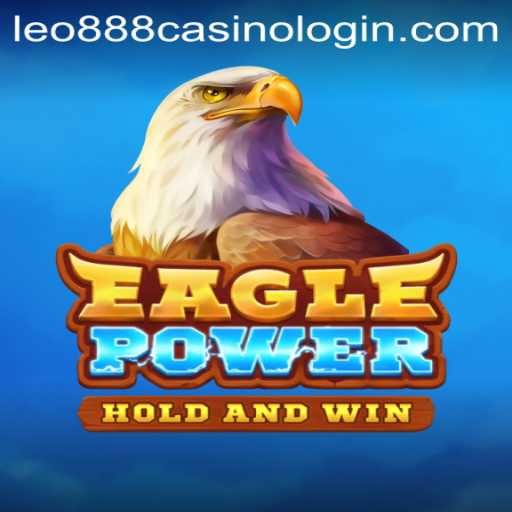 The Thrilling World of EaglePower and Leo888 Casino Login