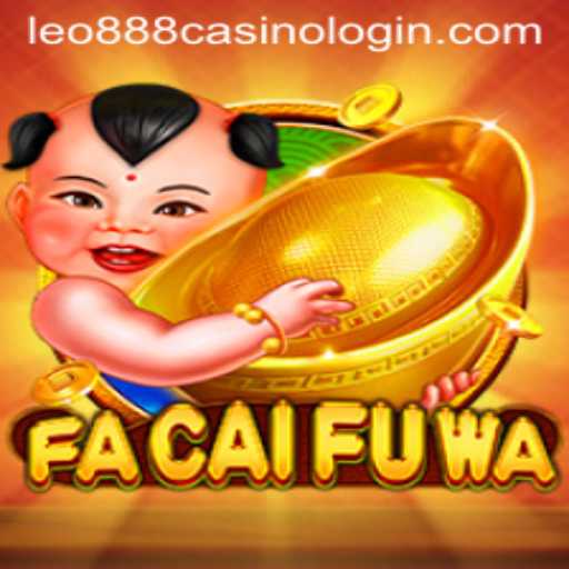 Unveiling the Allure of FaCaiFuWa at Leo888 Casino