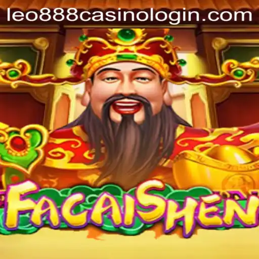 FaCaiShen Game and Leo888 Casino Login: A Comprehensive Overview
