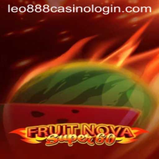 Exploring the Exciting World of FruitNovaSuper60 at Leo888 Casino