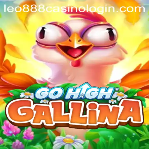 Exploring the Fascinating World of GoHighGallina and the Role of leo888 Casino Login