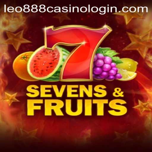 Exploring the Exciting World of SevensFruits at Leo888 Casino