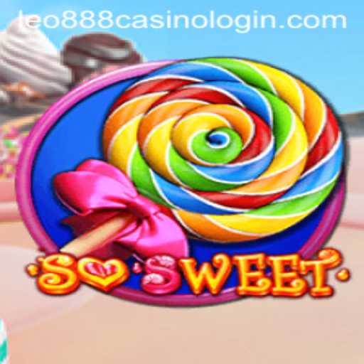 Discover the Excitement of SoSweet and the Leo888 Casino Login