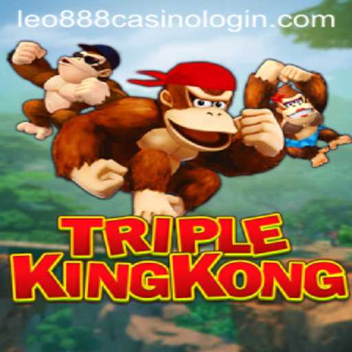 Experience the Thrill of TripleKingKong at Leo888 Casino