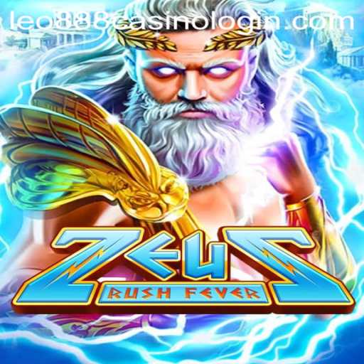 ZeusRushFever: A Divine Adventure Awaits at Leo888 Casino